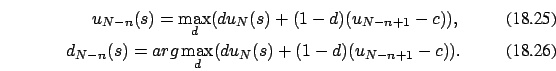 \begin{eqnarray}
u_{N-n}(s)=\max_d (d u_N(s) + (1-d) (u_{N-n+1}-c)),
\\
d_{N-n}(s)=arg \max_d (d u_N(s) + (1-d) (u_{N-n+1}-c)).
\end{eqnarray}