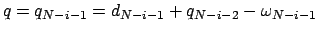 $q=q_{N-i-1}=d_{N-i-1}+q_{N-i-2}-\omega_{N-i-1}$