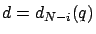$d=d_{N-i}(q)$