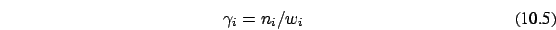 \begin{eqnarray}\gamma_i=n_i/w_i
\end{eqnarray}