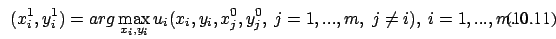 \begin{eqnarray}(x_i^1, y_i^1) = arg \max_{x_i,y_i}
u_i(x_i, y_i, x_j^0,y_j^0,\ j=1, ... ,m,\ j \not=i ),\
i=1,...,m.
\end{eqnarray}