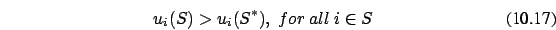 \begin{eqnarray}u_i(S) > u_i(S^*),\ for\ all \ i \in S
\end{eqnarray}