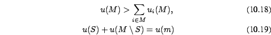 \begin{eqnarray}u(M)>\sum_{i \in M} u_i(M),
\\ u(S) + u(M \setminus
S)=u(m)
\end{eqnarray}