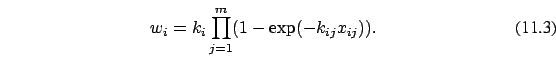 \begin{eqnarray}w_i =k_{i} \prod_{j=1}^m (1-\exp(- k_{ij} x_{ij})).
\end{eqnarray}