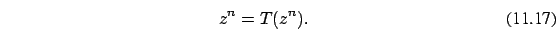 \begin{eqnarray}z^{n} = T(z^n).
\end{eqnarray}