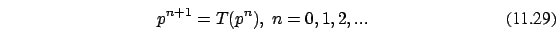 \begin{eqnarray}p^{n+1} = T(p^n),\ n=0,1,2,...
\end{eqnarray}