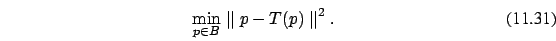 \begin{eqnarray}\min_{p \in B} \parallel p - T(p) \parallel^2.
\end{eqnarray}