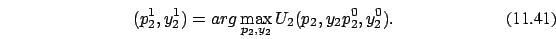 \begin{eqnarray}(p_2^1,y_2^1) = arg
\max_{ p_2,y_2} U_2( p_2,y_2
p_2^{0},y_2^0).
\end{eqnarray}