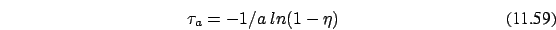 \begin{eqnarray}\tau_a=-1/a\ ln (1-\eta) \end{eqnarray}