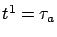 $t^1=\tau_a$
