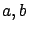 $a,b$