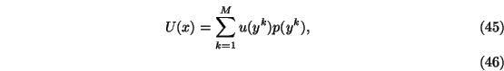 \begin{eqnarray}U(x)=\sum_{k=1}^M u(y^k) p(y^k),\\
\end{eqnarray}