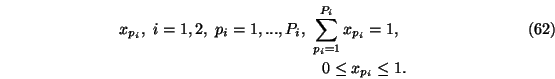 \begin{eqnarray}x_{p_i},\ i=1,2,\ p_i=1,...,P_i,\ \sum_{p_i=1}^{P_i} x_{p_i}=1,\ \\
0 \le x_{p_i} \le 1. \nonumber
\end{eqnarray}