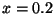 ${\large x=0.2}$