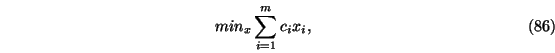 \begin{eqnarray}min_x \sum_{i=1}^m c_i x_i,
\end{eqnarray}