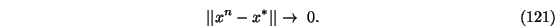 \begin{eqnarray}\vert\vert x^n-x^*\vert\vert \rightarrow\ 0.
\end{eqnarray}