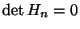 $\det H_n=0$