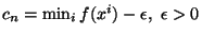 $c_n=\min_i f(x^i)-\epsilon, \ \epsilon >0$