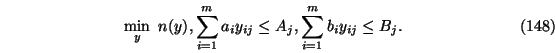 \begin{eqnarray}\min_y\ n(y),
\sum_{i=1}^m a_i y_{ij} \le A_{j},
\sum_{i=1}^m b_i y_{ij} \le B_{j}.
\end{eqnarray}