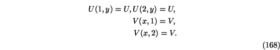 \begin{eqnarray}U(1,y)= U,
U(2,y)=U, \nonumber\\
V(x,1)=V,\nonumber\\
V(x,2)=V.\nonumber\\
\end{eqnarray}