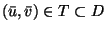 $ (\bar{u},\bar{v}) \in T \subset D$