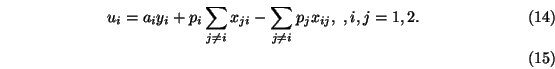 \begin{eqnarray}u_i= a_i y_i + p_i \sum_{j \ne i} x_{ji} - \sum_{j \ne i} p_j x_{ij},\ ,i,j=1,2.\\
\end{eqnarray}