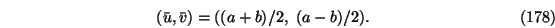\begin{eqnarray}(\bar{u}, \bar{v})=((a+b)/2,\ (a-b)/2).
\end{eqnarray}