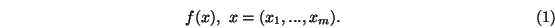 \begin{eqnarray}f(x), \ x=(x_1,...,x_m).
\end{eqnarray}