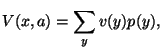 $\displaystyle V(x,a)=\sum_{y} v(y) p(y),$